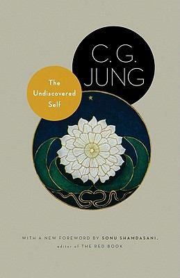 C. G. Jung, Sonu Shamdasani—The Undiscovered Self - With Symbols and the Interp