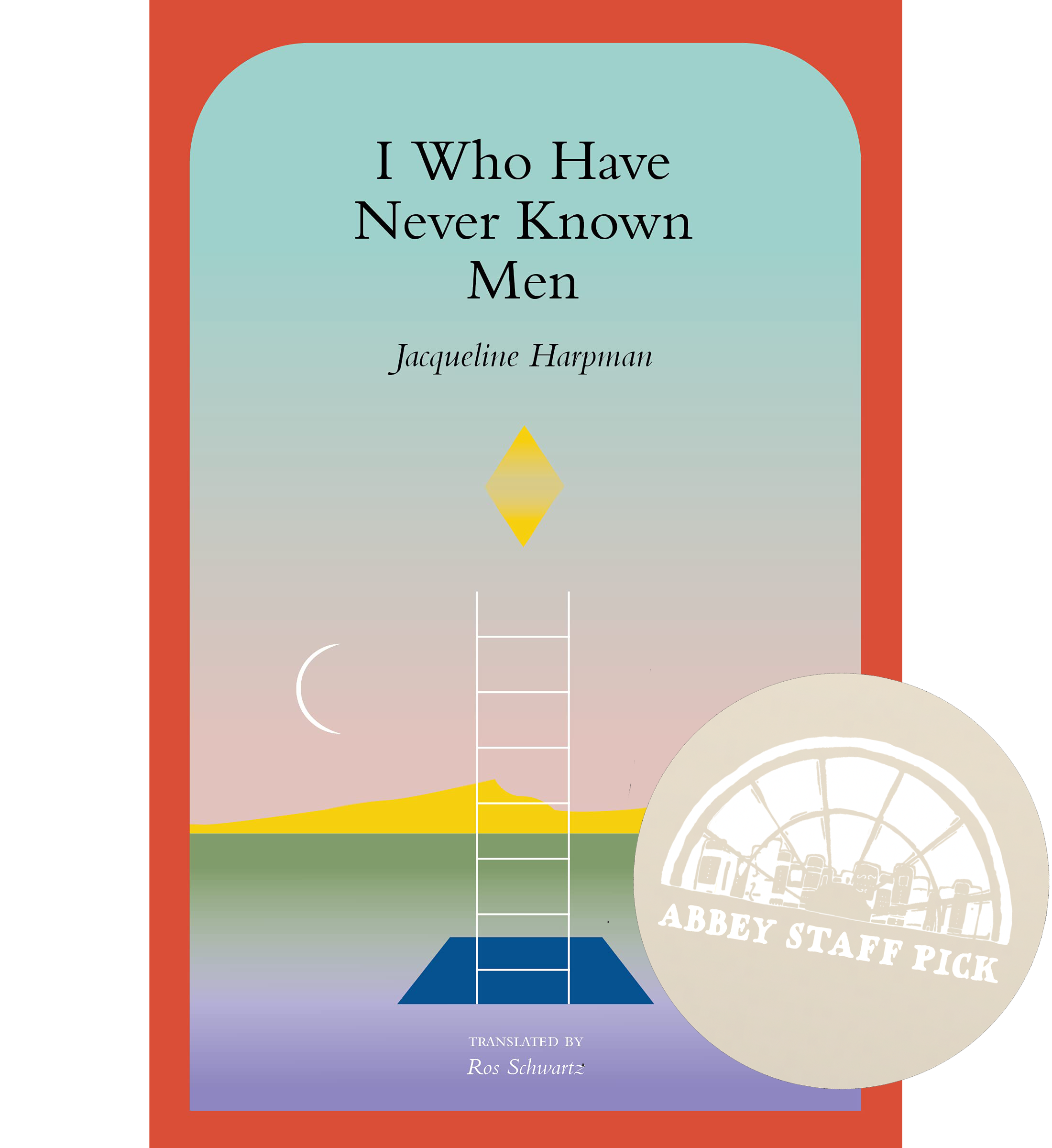 I Who Have Never Known Men - Jacqueline Harpman