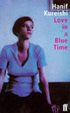 Hanif Kureishi—Love In A Blue Time