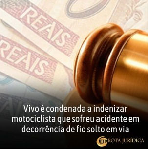 Vivo é condenada a indenizar motociclista que sofreu acidente em decorrência de fio solto em via