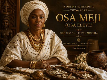 Osa Meji 2026/2027 World Ifá Reading | Oke Itase Ile Ife Nigeria