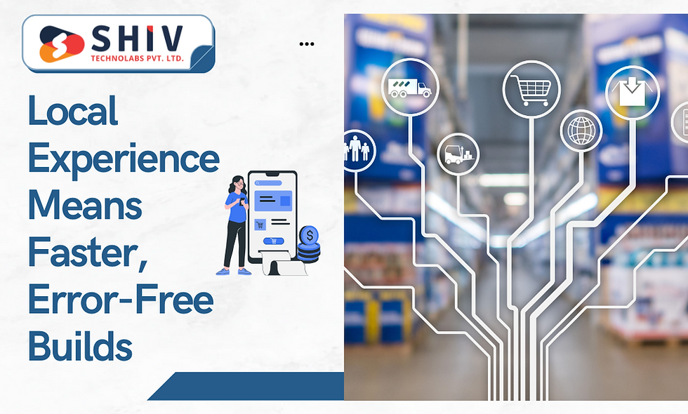 Local Experience Means Faster, Error-Free Builds