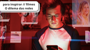 PARA INSPIRAR // filme // O dilema das redes (2020)