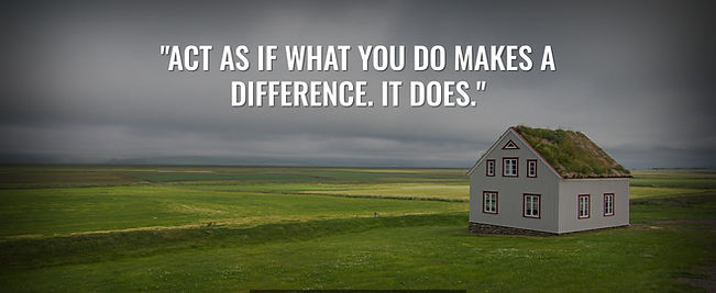 "Act as if what you do makes a difference. It does."