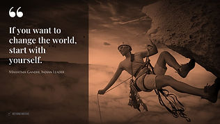 "If you want to change the world, start with yourself."