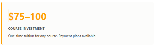 Course investment of $75 to $100 one-time tuition.