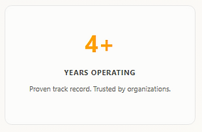 4+ years operating. Proven track record. Trusted by organizations.
