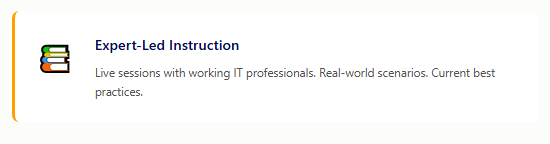 Expert-Led Instruction with live IT professional sessions