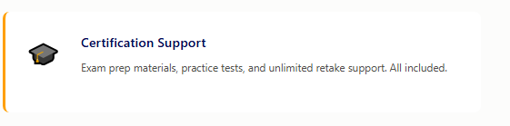 Certification Support: exam prep, practice tests, retakes.