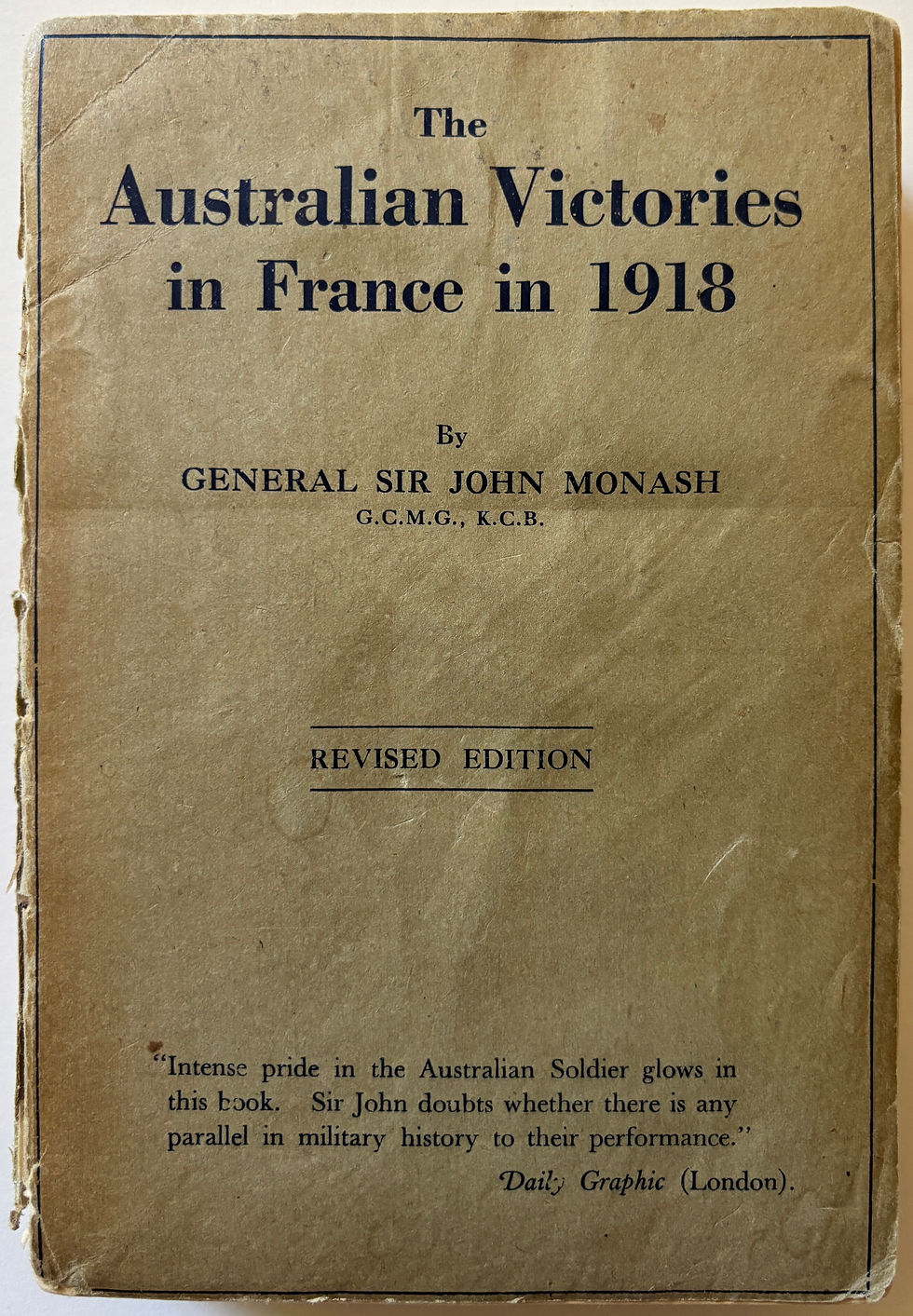 The Australian Victories in France in 1918 by Gen. Monash, signed