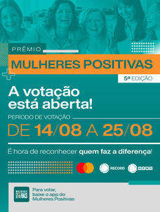 Vote agora e escolha as vencedoras do 5º Prêmio Mulheres Positivas