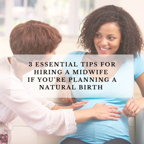 3 Essential Tips for Hiring a Midwife If You’re Planning a Natural Birth 