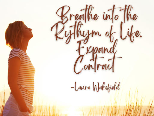 Woman meditating toward the sun with the quote "Breathe  into the Rhythm of Life. Expand. Contract." -Laura Wakefield