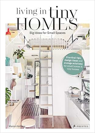 Book cover of living in tiny HOMES showing a bright tiny loft interior and text about practical tips for small homes and tiny houses