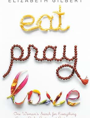 Book Cover for Eat, Pray, Love by Elizabeth Gilbert