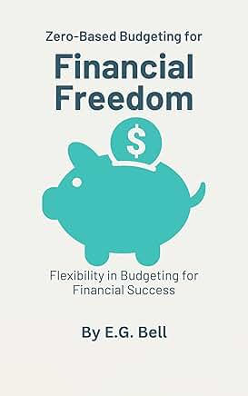 Book cover reading Zero-Based Budgeting for Financial Freedom, with a teal piggy bank and dollar sign, by E.G. Bell
