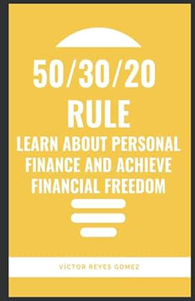 Yellow book cover with white text: 50/30/20 Rule, Learn About Personal Finance and Achieve Financial Freedom, by Victor Reyes Gomez.