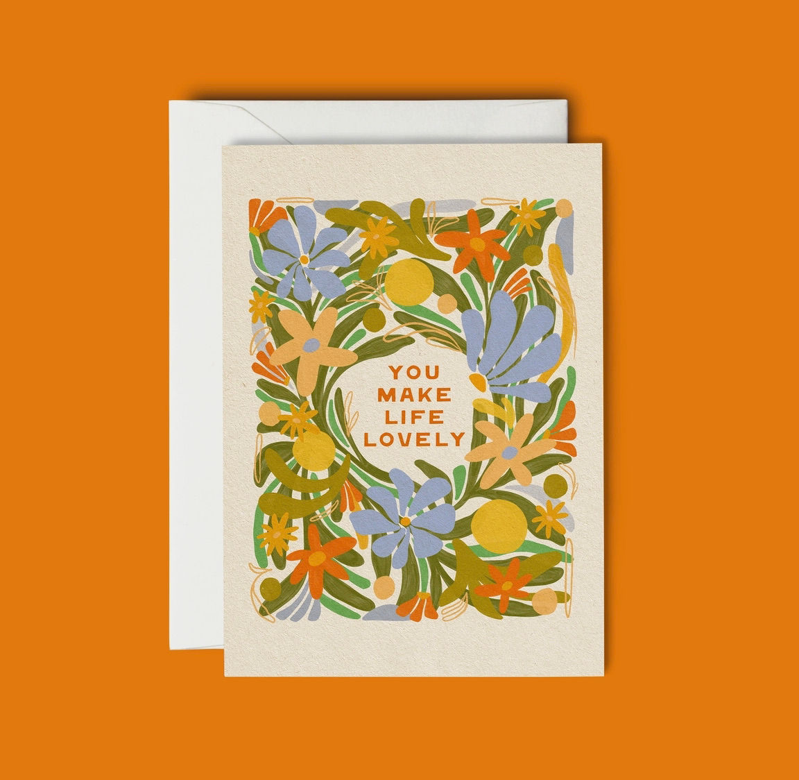 You Make Life Lovely Greeting Card