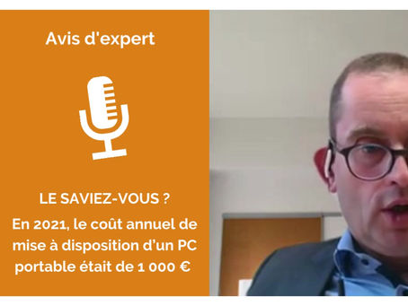 Avis d'expert : En 2021, le coût annuel de mise à disposition d'un PC portable était de 1000€