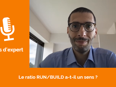 Le ratio RUN/BUILD a-t-il encore un sens ?