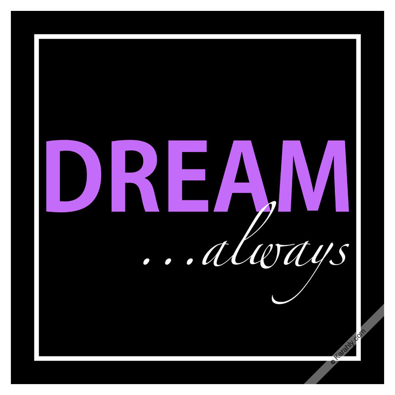 Thumbnail: DREAM ...always (9 COLORS AVAILABLE)