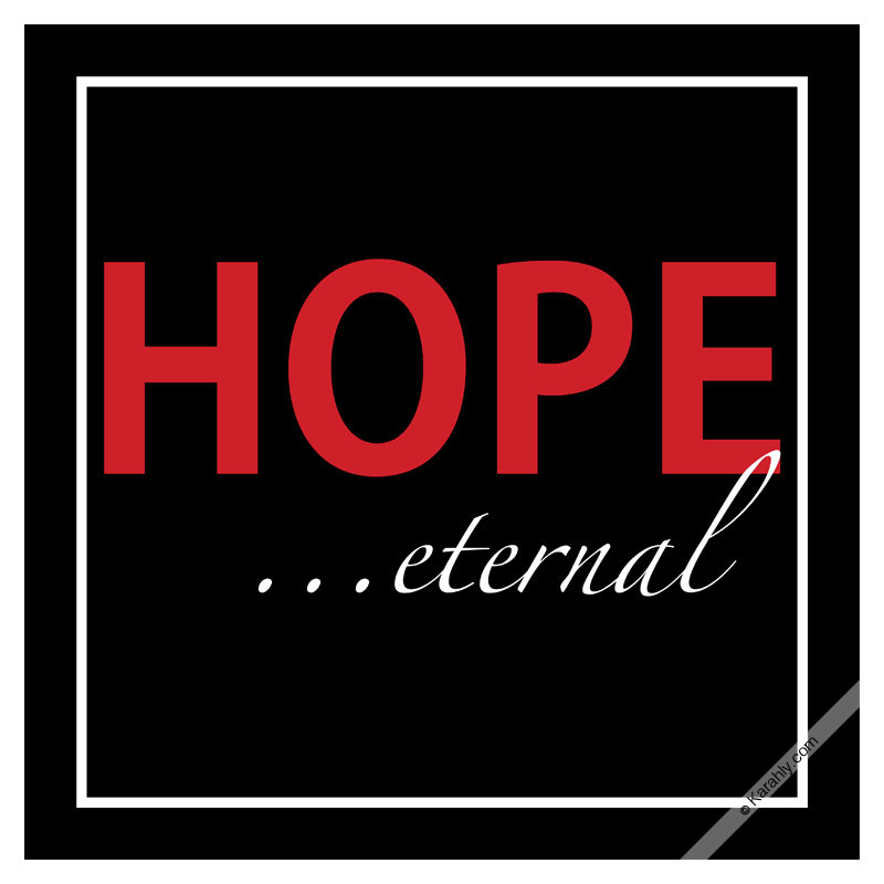 Thumbnail: HOPE ...eternal (9 COLORS AVAILABLE)