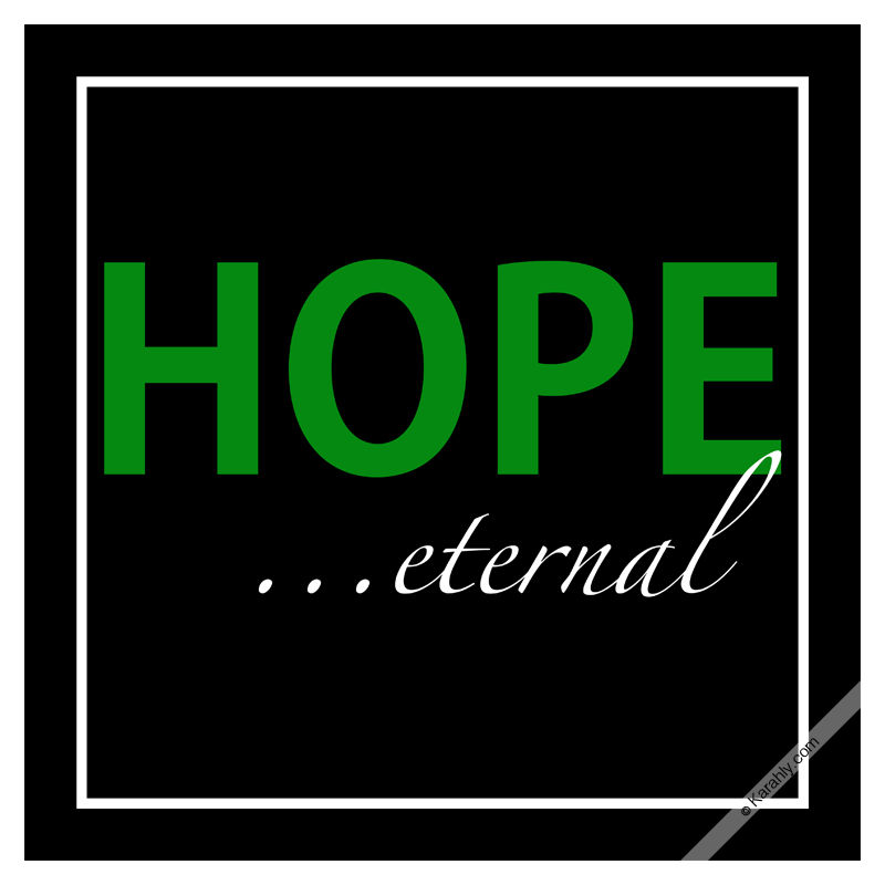 Thumbnail: HOPE ...eternal (9 COLORS AVAILABLE)