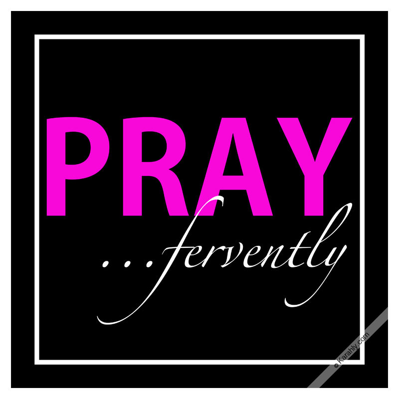 Thumbnail: PRAY ...fervently (9 COLORS AVAILABLE)