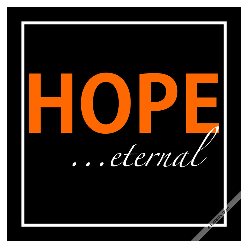 Thumbnail: HOPE ...eternal (9 COLORS AVAILABLE)