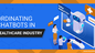 Ordinating ChatBots in Healthcare Industry