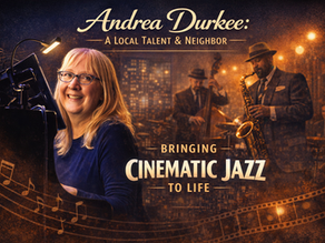 🎹 Andrea Durkee: A Local Talent & Neighbor - Bringing Cinematic Jazz to Life
