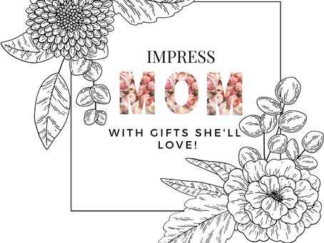Mother’s Day: Gift Ideas She’ll Actually Love