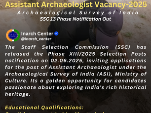 Notification: SSC Selection Post Phase 13/2025 – Assistant Archaeologist Vacancy at Archaeological Survey of India
