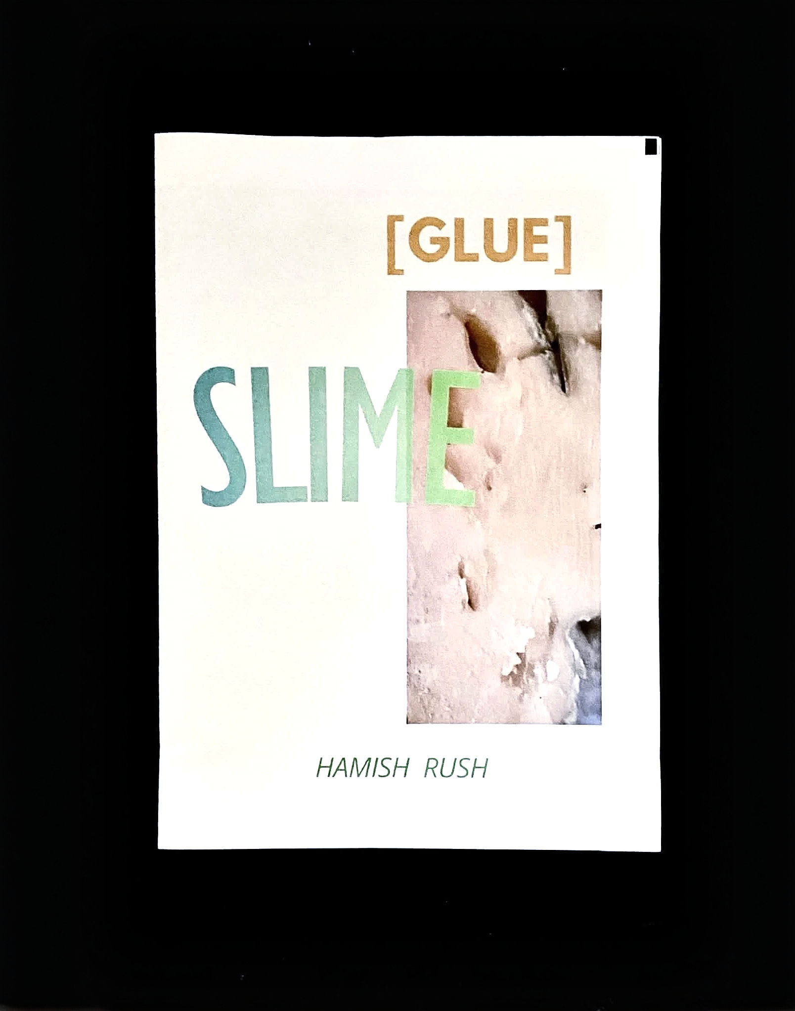 SLIME [glue] — Hamish Rush