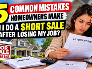 5 Common Mistakes Homeowners Make: Can I Do a Short Sale After Losing My Job?