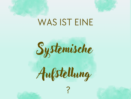 Was ist eine systemische Aufstellung?