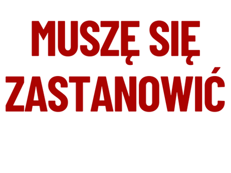Grafika z napisem ‘Muszę się zastanowić’ – artykuł o psychologii decyzji i prowadzeniu rozmowy z klientem bez presji.