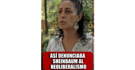 Sheinbaum: modelo neoliberal funciona