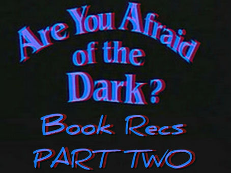 More 'Are You Afraid of the Dark?' Book Recs