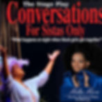 Conversations for Sistas Only November 15th and 16th