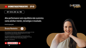 EP 43 | Com Bruna Monteiro | Conecta Cast