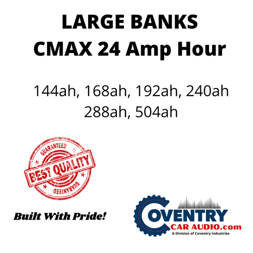 Large 24ah CMAX Battery Banks 144ah 504ah Out of Stock! Coventry