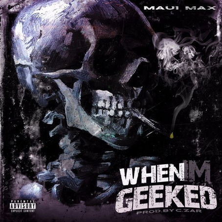 When I’m Geeked - Maui Max