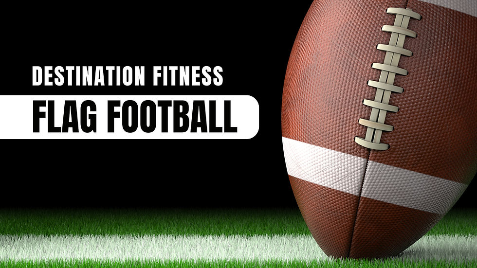 Destination Fitness Flag Football