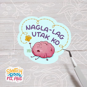 "Nagla-lag utak ko" Sticker Design
