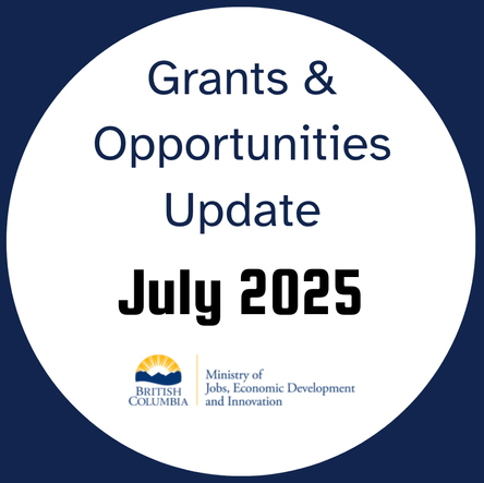 Grants, Opportunities, & Events Update - July 2025, Ministry of Jobs, Economic Development and Innovation (JEDI)