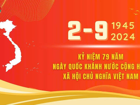 || CHÀO MỪNG KỶ NIỆM 79 NĂM NGÀY QUỐC KHÁNH NƯỚC CỘNG HOÀ XÃ HỘI CHỦ NGHĨA VIỆT NAM (02/9/1945 - 02/9/2024) ||