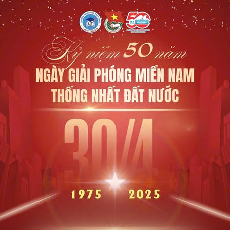 || CHÀO MỪNG KỶ NIỆM 50 NĂM NGÀY GIẢI PHÓNG MIỀN NAM, THỐNG NHẤT ĐẤT NƯỚC (30/4/1975 - 30/4/2025) ||