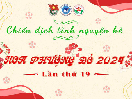 || CHÀO MỪNG CHIẾN DỊCH TÌNH NGUYỆN HÈ "HOA PHƯỢNG ĐỎ" LẦN THỨ 19 - NĂM 2024 ||