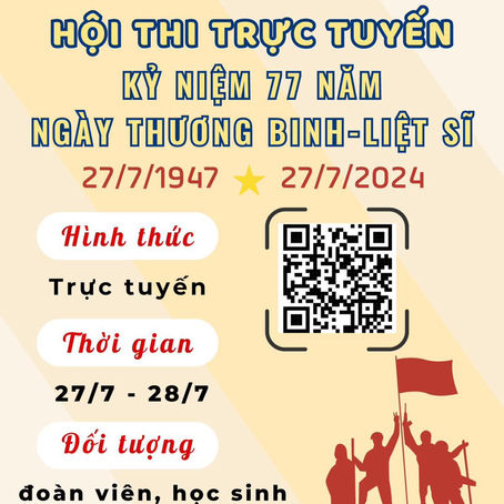 || HỘI THI TRỰC TUYẾN CHÀO MỪNG KỶ NIỆM 77 NĂM NGÀY THƯƠNG BINH LIỆT SĨ VIỆT NAM (27/7/1947 - 27/7/2024) ||
